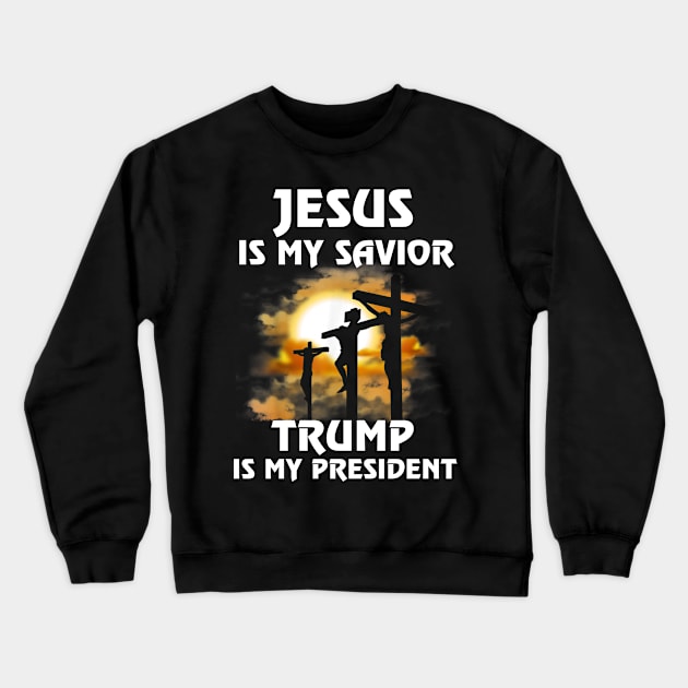 Jesus Is My Savior Trump Is My President American Flag Crewneck Sweatshirt by dashawncannonuzf